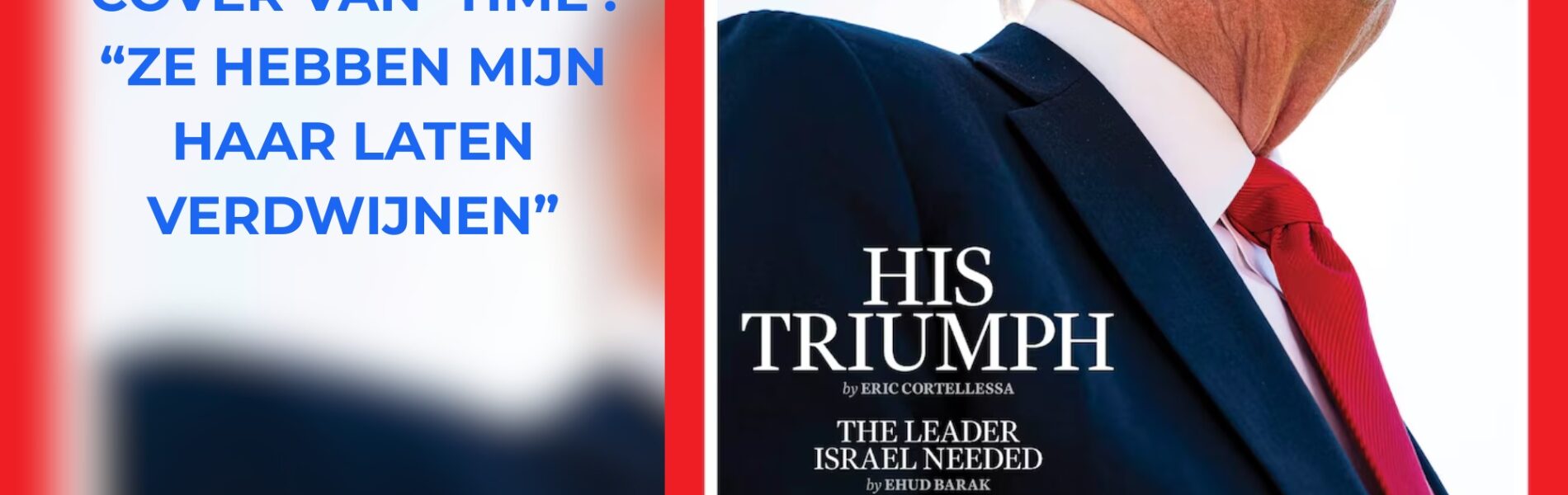 Trump woedend over “slechtste foto aller tijden” op cover van Time: “Ze hebben mijn haar laten verdwijnen”