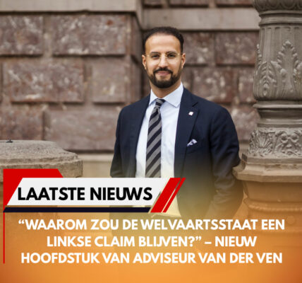 “Waarom zou de welvaartsstaat een linkse claim blijven?” – nieuw hoofdstuk van adviseur Van der Ven