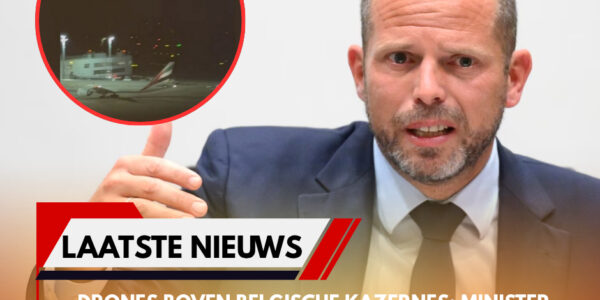 Drones boven Belgische kazernes: minister Francken waarschuwt — ‘Een oorlog in Europa is niet ondenkbaar, en de signalen zijn verontrustend’
