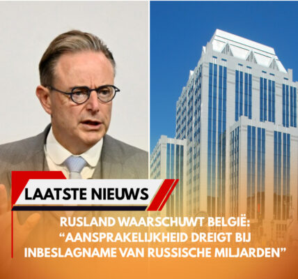 Rusland waarschuwt België: “Aansprakelijkheid dreigt bij inbeslagname van Russische miljarden”