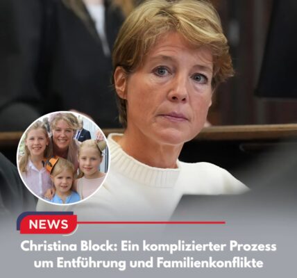 Christina Block: Ein komplizierter Prozess um Entführung und Familienkonflikte