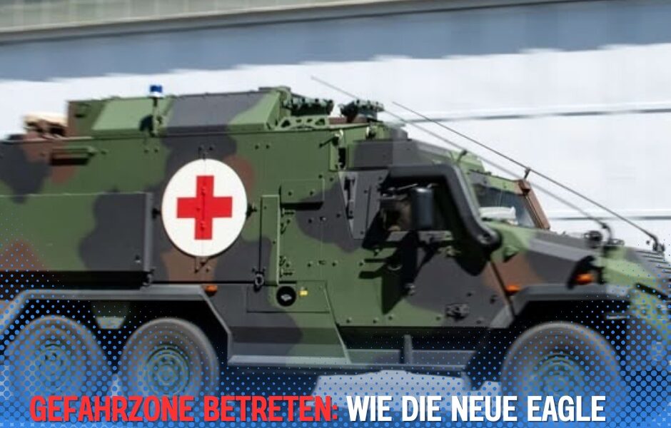 Gefahrzone betreten: Wie die neue Eagle 6x6 Ambulanz Soldaten das Leben rettet